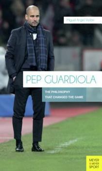 Paperback Pep Guardiola: The Philosophy That Changed the Game Book