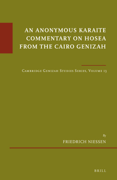Hardcover An Anonymous Karaite Commentary on Hosea from the Cairo Genizah: Cambridge Genizah Studies Series, Volume 13 Book