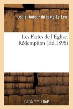 Paperback Les Fastes de l'Église. Rédemption [French] Book