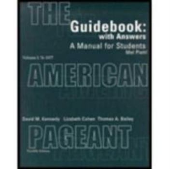 Paperback Guidebook, Volume I for Kennedy/Cohen/Bailey S the American Pageant: A History of the Republic, 12th Book