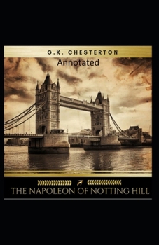 Paperback The Napoleon of Notting Hill (Annotated Original Edition) Book