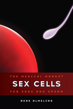 Paperback Sex Cells: The Medical Market for Eggs and Sperm Book