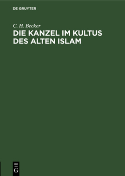 Hardcover Die Kanzel im Kultus des alten Islam [German] Book