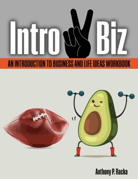 Paperback Intro 2 Biz: An Introduction to Business and Life Ideas Workbook Book