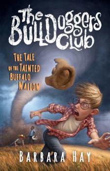 Hardcover The Bulldoggers Club the Tale of the Tainted Buffalo Wallow: Book 2 the Bulldoggers Club Series Book