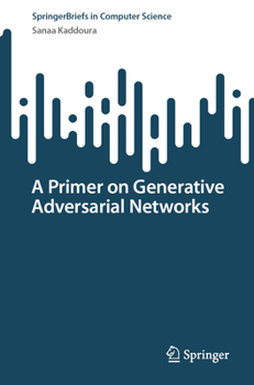 Paperback A Primer on Generative Adversarial Networks Book