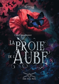 Paperback La Proie de l'Aube: Dark Séoul Mafia - Cycle 2 Renaissance T1 [French] Book