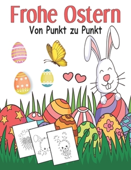 Frohe Ostern von punkt zu punkt: zahlen von 1 - 60 Punkt zu Punkt Buch voller Hasen und Eier und Sternchen. Geschenke für Mädchen und Jungen aus 4 Jah