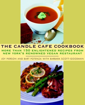 Paperback The Candle Cafe Cookbook: More Than 150 Enlightened Recipes from New York's Renowned Vegan Restaurant Book