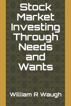 Paperback Stock Market Investing Through Needs and Wants Book