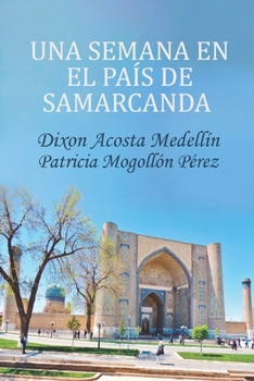 Una semana en el país de Samarcanda (Spanish Edition)