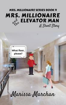 Paperback Mrs. Millionaire and the Elevator Man: Book 9 (A Mrs. Millionaire Series) Book