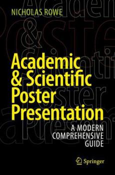 Paperback Academic & Scientific Poster Presentation: A Modern Comprehensive Guide Book