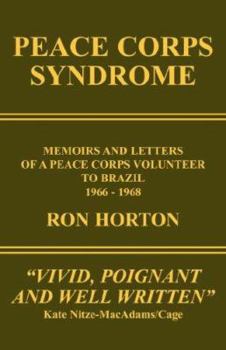 Paperback Peace Corps Syndrome: Memoirs and Letters of a Peace Corps Volunteer to Brazil, 1966-1968 Book