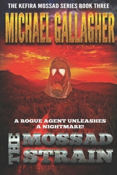 Paperback The Mossad Strain: Viral Vengeance: Pandemic Bioterror & Cyber Warfare Thriller Book