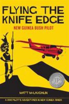 Paperback Flying the Knife Edge: New Guinea Bush Pilot Book