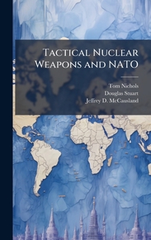 Hardcover Tactical Nuclear Weapons and NATO Book