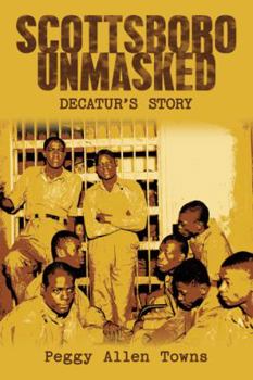 Paperback Scottsboro Unmasked: Decatur'S Story Book