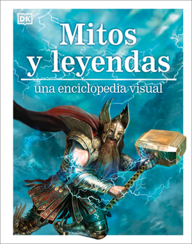 Hardcover Mitos Y Leyendas (Myths, Legends, and Sacred Stories): Una Enciclopedia Visual [Spanish] Book