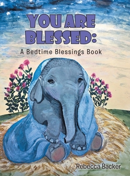 Hardcover You Are Blessed: A Bedtime Blessings Book