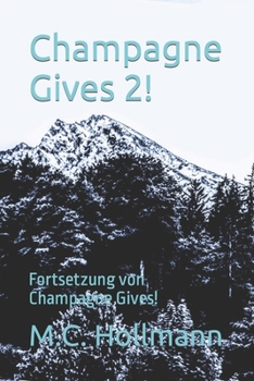 Paperback Champagne Gives 2!: Fortsetzung von Champagne Gives! [German] Book