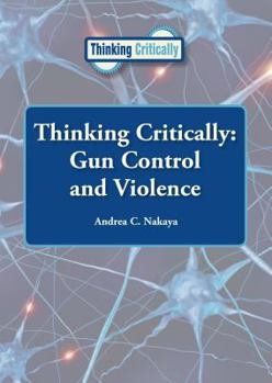 Hardcover Thinking Critically: Gun Control and Violence Book