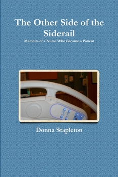 Paperback The Other Side of the Siderail: Memoirs of a Nurse Who Became a Patient Book