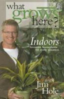 Paperback What Grows Here? Indoors: Favorite Houseplants for Every Situation Book