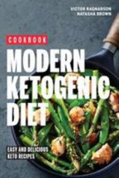 Paperback Modern Ketogenic Diet. Easy and Delicious Keto Recipes: cookbook Book