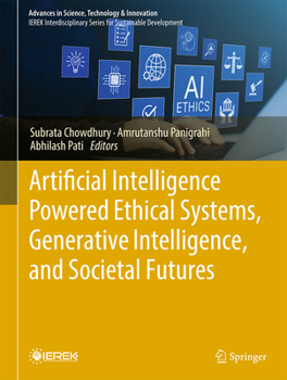 Hardcover Artificial Intelligence Powered Ethical Systems, Generative Intelligence, and Societal Futures Book