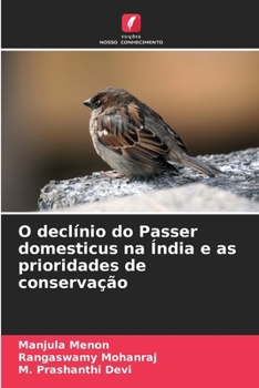 O declínio do Passer domesticus na Índia e as prioridades de conservação (Portuguese Edition)