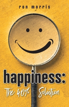 Paperback Happiness: The 40% Solution Book