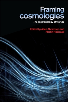 Paperback Framing cosmologies: The anthropology of worlds Book