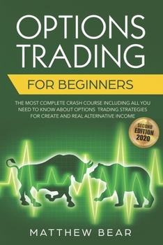 Paperback Options Trading for Beginners: The Most Complete Crash Course Including All You Need to Know About Options Trading Strategies for Creating a Real Alt Book