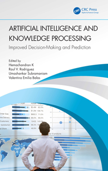 Hardcover Artificial Intelligence and Knowledge Processing: Improved Decision-Making and Prediction Book
