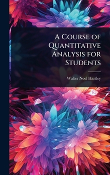Hardcover A Course of Quantitative Analysis for Students Book