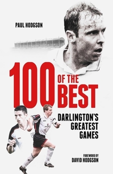 Hardcover One Hundred of the Best: Darlington's Greatest Games Book