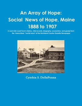 Paperback An Array of Hope: Social News of Hope, Maine - 1888 to 1907 Book