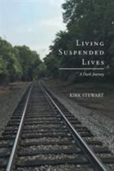 Paperback Living Suspended Lives (A Dark Journey) Book