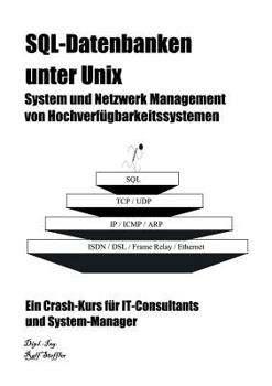 Paperback SQL-Datenbanken unter Unix: System und Netzwerk Management von Hochverfügbarkeitssystemen [German] Book