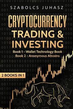 Paperback Cryptocurrency Trading & Investing: Wallet Technology Book, Anonymous Altcoins Book