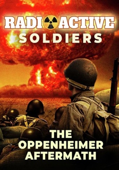 DVD Radioactive Soldiers: The Oppenheimer Aftermath Book