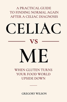 Paperback Celiac vs Me: When Gluten Turns Your Food World Upside Down Book