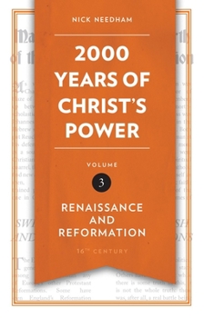 2,000 Years of Christ's Power: Part Three: Renaissance and Reformation - Book #3 of the 2,000 Years of Christ's Power