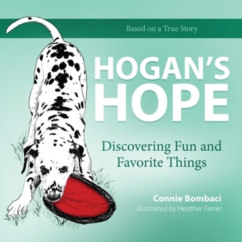 Paperback Hogan's Hope: Discovering Fun and Favorite Things Book