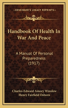 Hardcover Handbook Of Health In War And Peace: A Manual Of Personal Preparedness (1917) Book