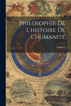 Paperback Philosophie De L'histoire De L'humanité; Volume 1 [French] Book