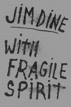 Hardcover Jim Dine: With Fragile Spirit Book