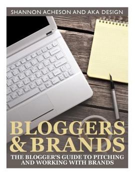Paperback Bloggers and Brands: The blogger's guide to pitching and working with brands. Book