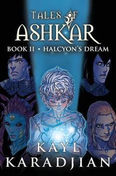 Halcyon's Dream - Book #2 of the Tales of Ashkar